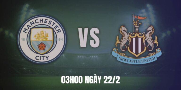 Soi Kèo Manchester City Vs Newcastle United Vào Lúc 03:00 Ngày 22/2 18 Soi Kèo Manchester City Vs Newcastle United Vào Lúc 03:00 Ngày 22/2