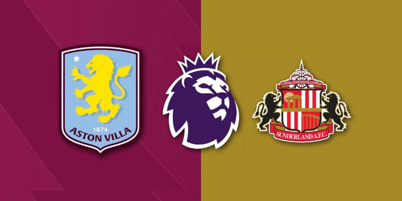 Nhận Định Aston Villa Vs Sunderland A.F.C Lúc 20:00 Ngày 19/04 - Premier League