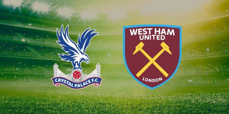 Nhận định Crystal Palace Vs West Ham United 02h00 ngày 21/04  - Premier League