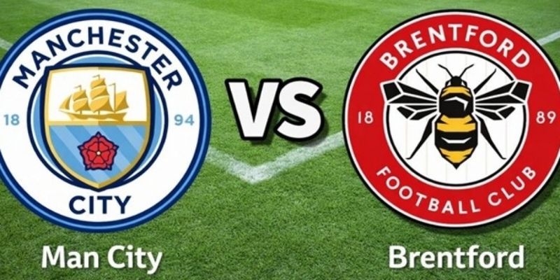 Nhận Định Manchester City Vs Brentford Lúc 23:30 Ngày 09/05 - Premier League