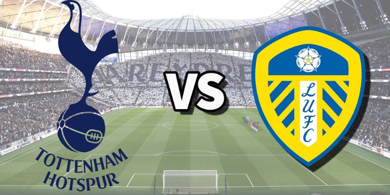 Nhận Định Tottenham Hotspur Vs Leeds United Lúc 02H00 Ngày 12/05- Ngoại Hạng Anh