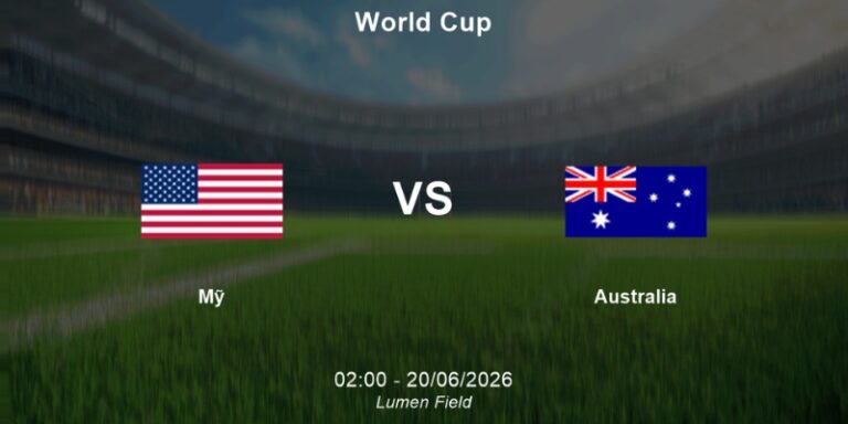 Nhận Định Mỹ Vs Australia Lúc 02h00 Ngày 20/06 - World Cup 2026