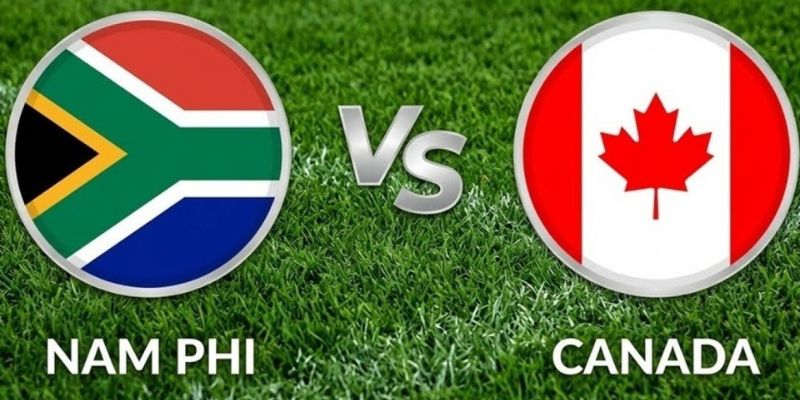 Nhận Định Nam Phi Vs Canada Lúc 02H00 Ngày 29/06 - World Cup 2026