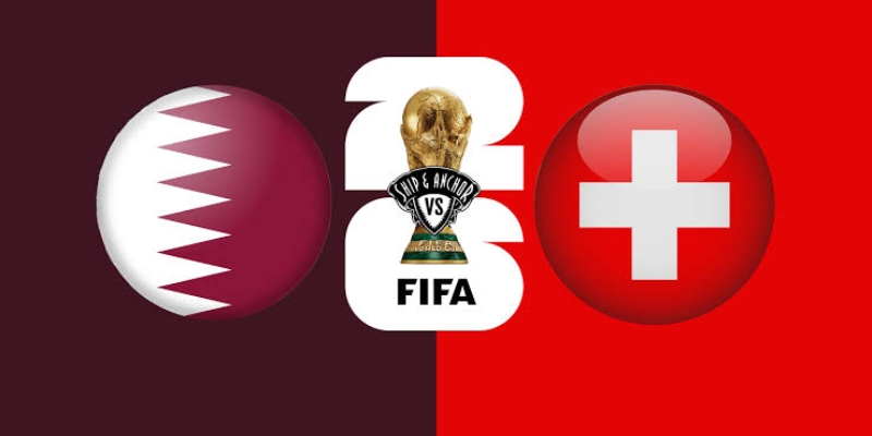 Nhận Định Qatar Vs Thụy Sỹ Lúc 2H00 Ngày 14/06 - World Cup