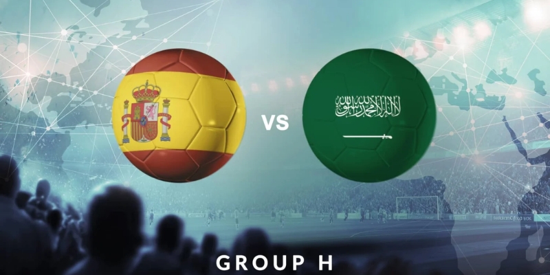 Nhận Định Tây Ban Nha Vs Saudi Arabia Lúc 23H00 Ngày 21/06 - World Cup
