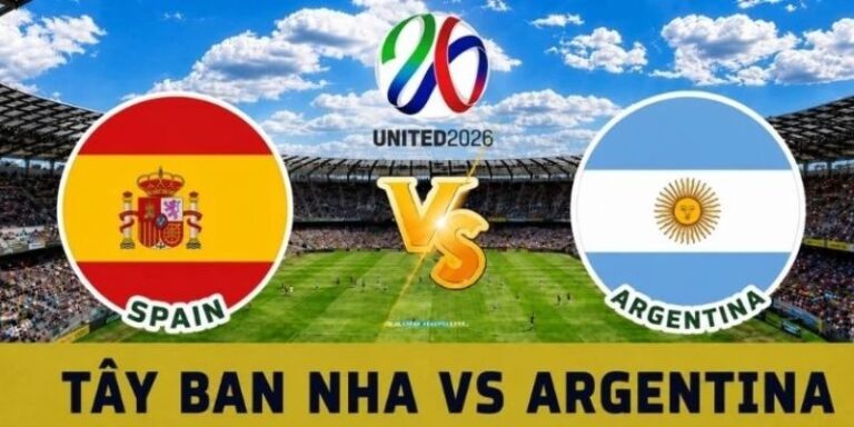 Nhận Định Argentina Vs Tây Ban Nha Lúc 2H00 Ngày 20/07 - World Cup